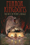 Mirror Kingdoms: The Best of Peter S. Beagle