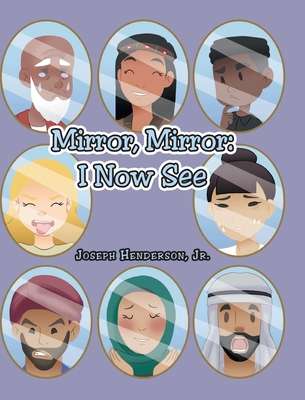 Mirror, Mirror: I Now See - Henderson, Joseph, Jr.