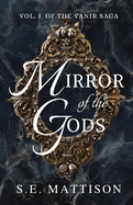 Mirror of the Gods: Vol. 1 of the Vanir Saga