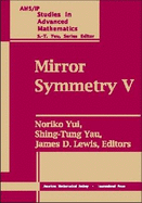 Mirror Symmetry. Vol. 5, Proceedings of the Birs Workshop, Calabi-Yau Varieties and Mirror Symmetry, December 6-11, 2003