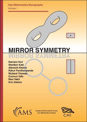 Mirror Symmetry - Hori, Kentaro, and Katz, Sheldon, and Klemm, Albrecht