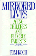 Mirrored Lives: Aging Children and Elderly Parents
