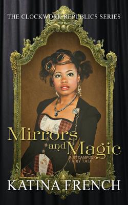 Mirrors and Magic - French, Katina