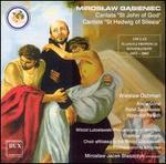 Mirslaw Gasieniec: St. John of God, cantata; St. Hedwig of Silesia, cantata