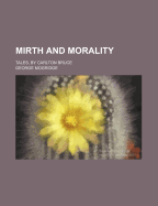 Mirth and Morality: Tales, by Carlton Bruce - Mogridge, George (Creator)