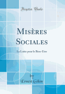 Misres Sociales: La Lutte Pour Le Bien-tre (Classic Reprint)