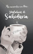 Mis momentos con Dios...: Palabras de Sabidura