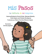 Mis Pasos: La Historia de mi Adopcin