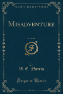 Misadventure, Vol. 1 of 3 (Classic Reprint)