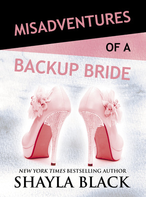 Misadventures of a Backup Bride - Black, Shayla