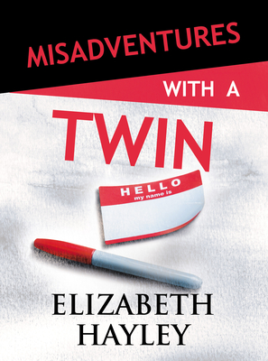 Misadventures with a Twin - Hayley, Elizabeth