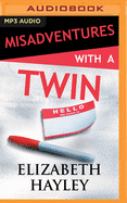 Misadventures with a Twin