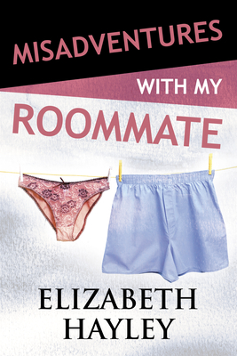 Misadventures with My Roommate - Hayley, Elizabeth