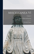 Miscellanea VI: Bedingfeld Papers; Volume 6