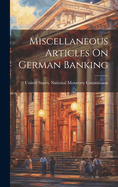 Miscellaneous Articles On German Banking