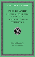 Miscellaneous Epics and Elegies. Other Fragments. Testimonia