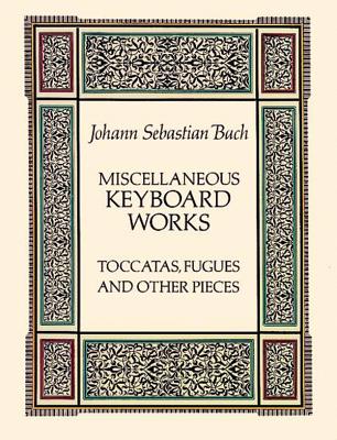 Miscellaneous Keyboard Works - Bach, Johann Sebastian