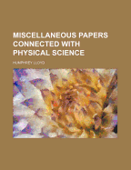 Miscellaneous Papers Connected with Physical Science