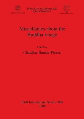 Miscellanies about the Buddha Image - Bautze-Picron, Claudine (Editor)