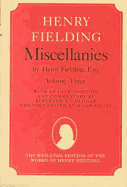 Miscellanies by Henry Fielding, Esq: Volume Three, [jonathan Wild] - Fielding, Henry, and Goldgar, Bertrand A, and Amory, Hugh (Editor)