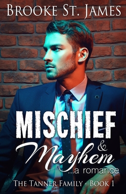 Mischief & Mayhem: A Romance - St James, Brooke