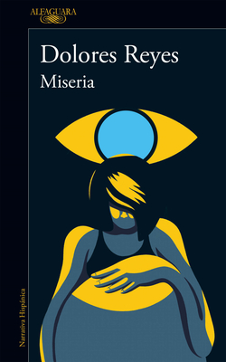 Miseria / Misery - Reyes, Dolores