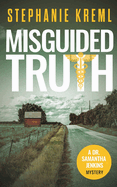 Misguided Truth: A Medical Murder Mystery