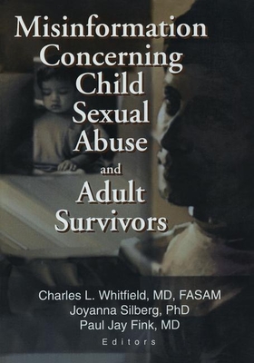 Misinformation Concerning Child Sexual Abuse and Adult Survivors - Fink, Paul Jay, and Silberg, Joyanna, and Whitfield, Charles L