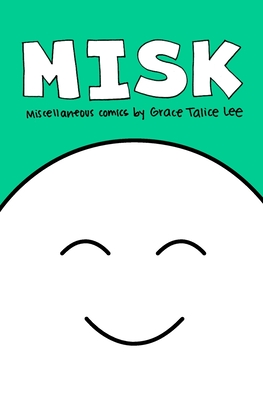 Misk: Miscellaneous Comics - Lee, Grace Talice