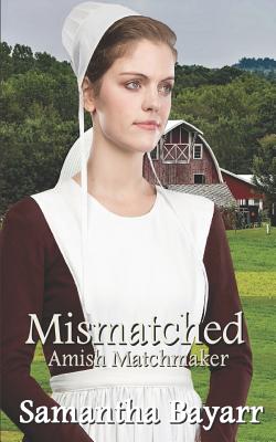 Mismatched: Amish Romance - Bayarr, Samantha