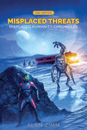 Misplaced Threats: Misplaced Humanity Chronicles (Second Edition)