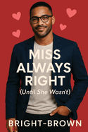 Miss Always Right (Until She Wasn't)