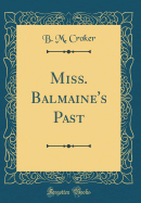 Miss. Balmaine's Past (Classic Reprint)