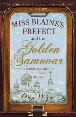 Miss Blaine's Prefect & Golden Samovar - Wojtas, Olga