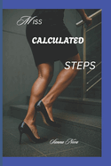 Miss Calculated Steps: A Corporate Thriller of Sabotage, Spirit, and Redemption