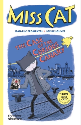 Miss Cat: The Case of the Curious Canary - Jolivet, Jolle, and Fromental, Jean-Luc