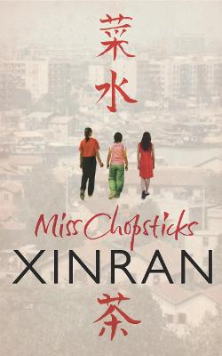 Miss Chopsticks - Xinran, and Tyldesley, Esther (Translated by)