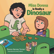 Miss Donna Is Really a Dinosaur