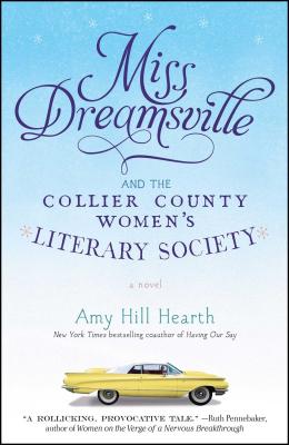 Miss Dreamsville and the Collier County Women's Literary Society - Hearth, Amy Hill