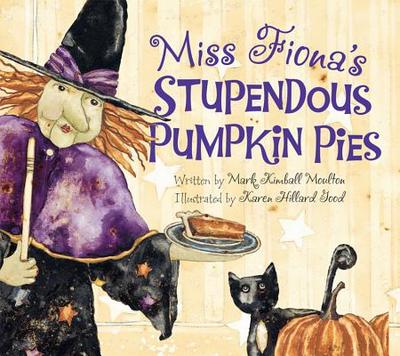 Miss Fiona's Stupendous Pie - Molton, Mark