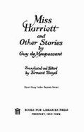 Miss Harriett, & Other Stories Vol. 6: Collected Novels & Stories