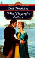 Miss Haycroft's Suitors - Hendrickson, Emily