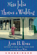 Miss Julia Throws a Wedding - Ross, Ann B, and White, Karen (Read by)