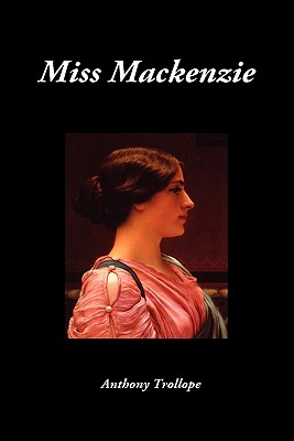 Miss MacKenzie - Trollope, Anthony