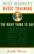 Miss Manners' Basic Training: The Right Thing to Say - Martin, Judith