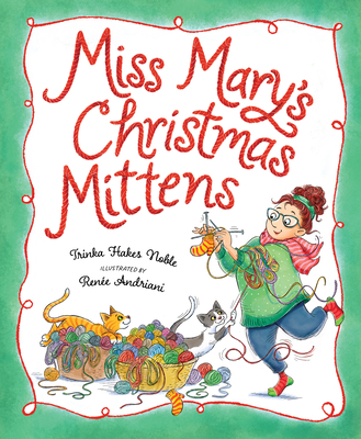 Miss Mary's Christmas Mittens - Noble, Trinka Hakes