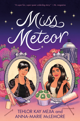 Miss Meteor - Mejia, Tehlor Kay, and McLemore, Anna-Marie