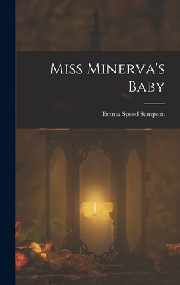 Miss Minerva's Baby - Sampson, Emma Speed