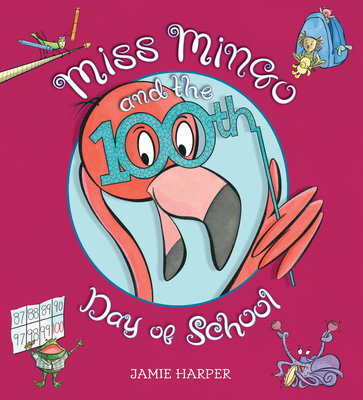 Miss Mingo and the 100th Day of School - 