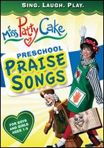 Miss Pattycake: Preschool Praise Songs - 